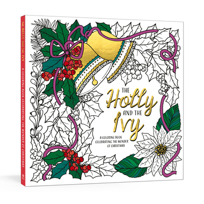 The Holly and the Ivy: A Coloring Book Celebrating the Wonder and Joy of Christmas - Ink & Willow