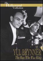 The Hollywood Collection: Yul Brynner - The Man Who Was King