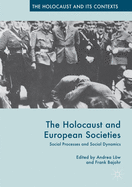 The Holocaust and European Societies: Social Processes and Social Dynamics
