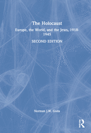 The Holocaust: Europe, the World, and the Jews, 1918-1945