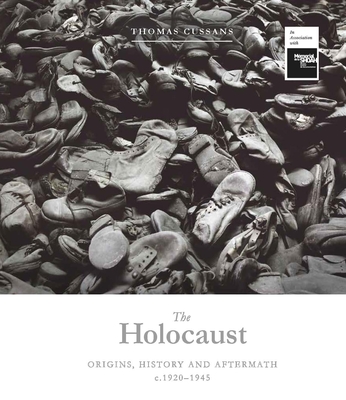 The Holocaust: Origins, History and Aftermath c.1920-1945 - Shoah, Memorial de la, and Cussans, Thomas