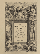 The Holy Bible Code: God's Finished & Perfected Word as Revealed in the King James Version, Volume 2