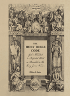 The Holy Bible Code: God's Finished & Perfected Word as Revealed in the King James Version, Volume 6