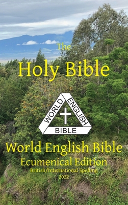 The Holy Bible: World English Bible Ecumenical Edition British/International Spelling - Johnson, Michael Paul (Editor)