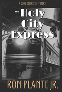 The Holy City Express: A Duke Dempsey Mystery