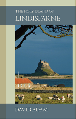 The Holy Island of Lindisfarne - Adam, David