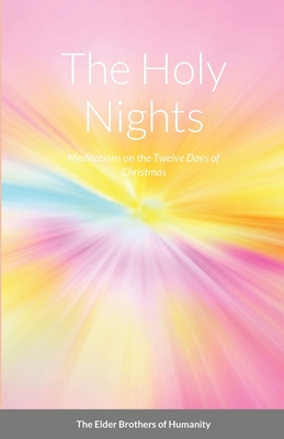 The Holy Nights: Meditations on the Twelve Days of Christmas - Of Humanity, The Elder Brothers