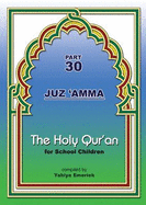 The Holy Qur'an for School Children: Juz 'Amma - Part 30