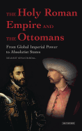 The Holy Roman Empire and the Ottomans: From Global Imperial Power to Absolutist States