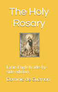 The Holy Rosary: Latin-English side-by-side edition