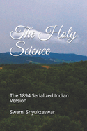 The Holy Science: The 1894 Serialized Indian Version