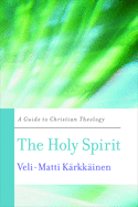 The Holy Spirit: A Guide to Christian Theology