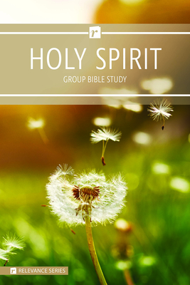 The Holy Spirit - Relevance Group Bible Study - Warner Press