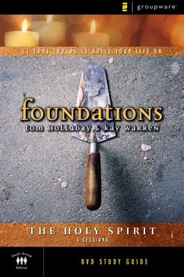 The Holy Spirit Study Guide: 11 Core Truths to Build Your Life on - Holladay, Tom, and Warren, Kay