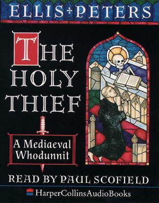 The Holy Thief - Peters, Ellis, and Scofield, Paul (Read by)