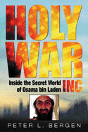 The Holy War, Inc: Inside the Secret World of Osma Bin Laden