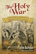 The Holy War: Updated, Modern English. More Than 100 Original Illustrations.