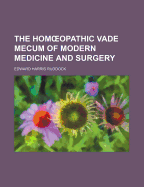 The Hom Opathic Vade Mecum of Modern Medicine and Surgery - Ruddock, Edward Harris