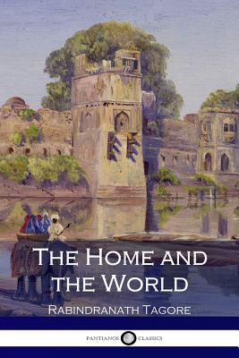 The Home and the World - Tagore, Surendranath (Translated by), and Tagore, Rabindranath