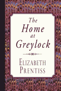 The Home at Greylock - Prentiss, Elizabeth