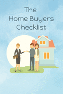 The Home Buyers Checklist: First Time Home Buyer (Handbook)