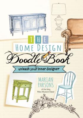 The Home Design Doodle Book: Unleash Your Interior Designer - Parsons, Marian