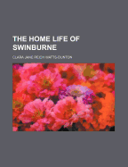 The Home Life of Swinburne