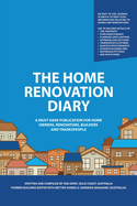 The Home Renovation Diary: A Must Have Publication For Home Owners, Renovators, Builders and Tradespeople