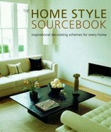 The Home Style Sourcebook - Shaw, Ros Byam, and Sorrell, Katherine, and Wilson, Judith