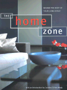 The Home Zone: Making the Most of Your Living Space - Shaw, Ros Byam (Editor), and Geddes-Brown, Leslie (Editor), and Lee, Vinny (Editor)