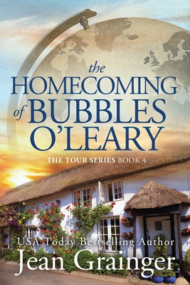 The Homecoming of Bubbles O'Leary: The Tour Series - Book 4 - Grainger, Jean
