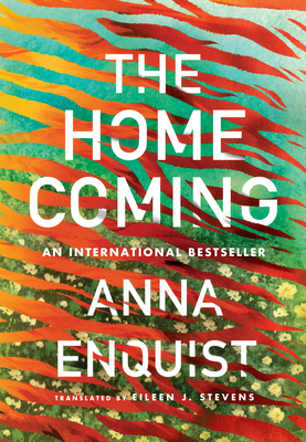 The Homecoming - Enquist, Anna, and Stevens, Eileen J (Translated by)
