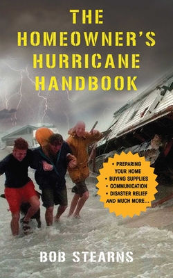 The Homeowner's Hurricane Handbook - Stearns, Bob