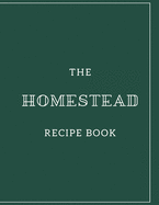 The Homestead Recipe Book