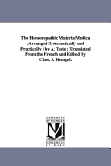 The Homoeopathic Materia Medica: Arranged Systematically and Practically / By A. Teste; Translated from the French and Edited by Chas. J. Hempel.