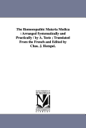 The Homoeopathic Materia Medica: Arranged Systematically and Practically / by A. Teste; Translated From the French and Edited by Chas. J. Hempel.