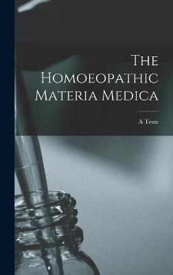 The Homoeopathic Materia Medica - Teste, A