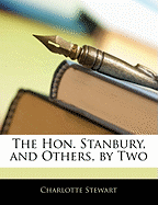 The Hon. Stanbury, and Others, by Two - Stewart, Charlotte