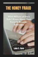 The Honey Fraud: What Millions of Users Didn't Know About Their Favorite Browser Extension