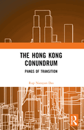 The Hong Kong Conundrum: Pangs of Transition