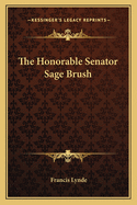 The Honorable Senator Sage Brush