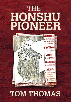 The Honshu Pioneer: The U.S. Occupation of Japan and the First G.I. Newspaper - Thomas, Tom