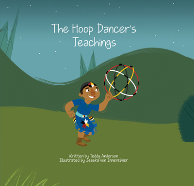 The Hoop Dancer's Teachings - Anderson, Teddy
