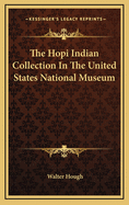 The Hopi Indian Collection in the United States National Museum