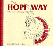 The Hopi Way: Tales from a Changing Culture - Sevillano, Mando (Compiled by), and Satewa, W L (Photographer)