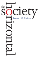 The Horizontal Society - Friedman, Lawrence M