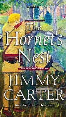 The Hornet's Nest: A Novel of the Revolutionary War - Carter, Jimmy, President, and To Be Announced (Read by), and Herrmann, Edward (Read by)