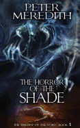 The Horror of the Shade: The Trilogy of the Void-Book One