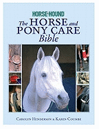 The Horse and Pony Care Bible: In association with Horse and Hound
