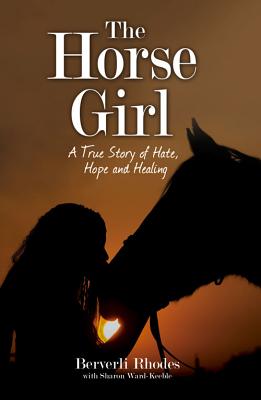 The Horse Girl - Rhodes, Beverli, and Ward-Keeble, Sharon